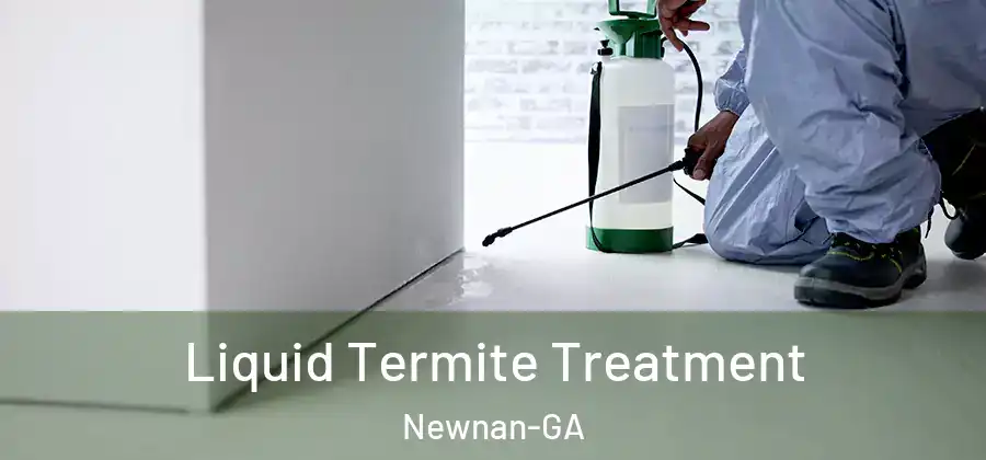  Liquid Termite Treatment Newnan-GA