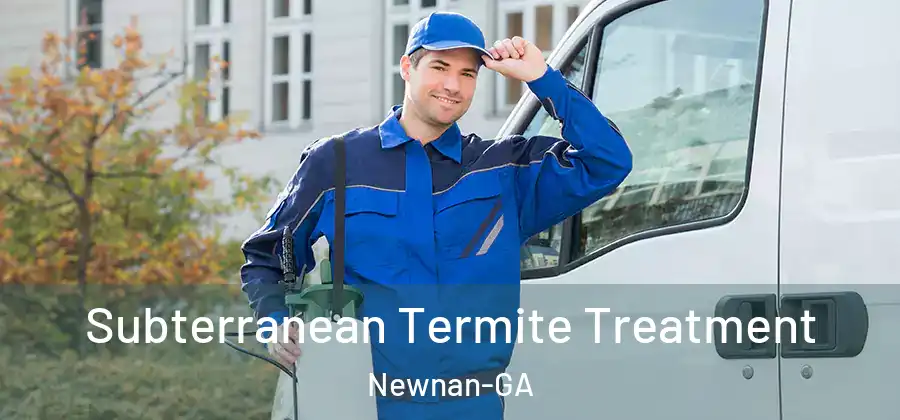 Subterranean Termite Treatment Newnan-GA